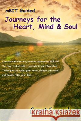 Mbit Guided Journeys for the Heart, Mind and Soul Grant Soosalu 9781791689421 Independently Published