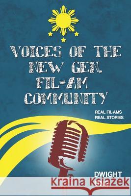 Voices of the New Gen. Fil-Am Community Dwight Ong 9781791698270