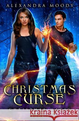 Christmas Curse Alexandra Moody 9781791698720 Independently Published