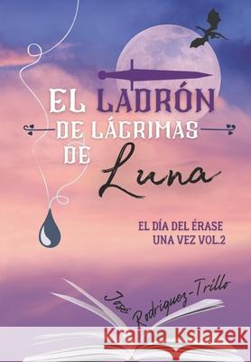 El Ladrón de Lágrimas de Luna Rodriguez-Trillo, Jose 9781791701819