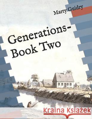 Generations-Book Two Mark Labine Marty Guidry 9781791704582 Independently Published