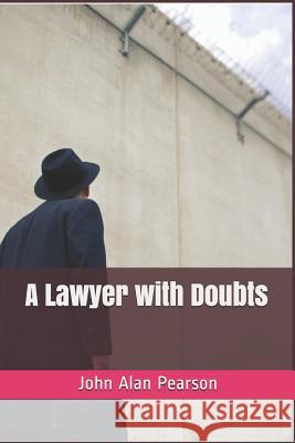 A Lawyer with Doubts John Alan Pearson 9781791707156