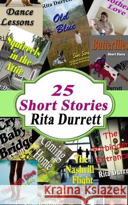 25 Short Stories Rita Durrett 9781791720155 Independently Published