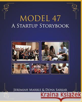 Model 47: A Startup Storybook Dona Sarkar, Jeremiah Marble 9781791729615 Independently Published