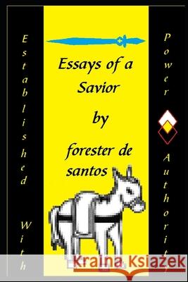 Essays of a Savior Forester de Santos 9781791731182 Independently Published