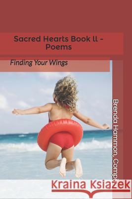 Sacred Hearts Book ll Poems: Finding Your Wings Songs, Colleen 9781791731915