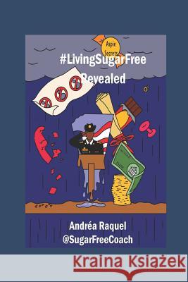 #livingsugarfree Revealed: Aspie Secrets Ezra N. Pooser Denise M. Pooser Charlotte M. Nelson 9781791733582