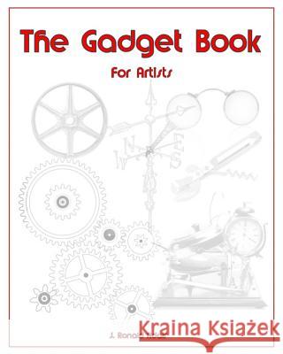 The Gadget Book for Artists J. Ronald Adair 9781791736194 Independently Published