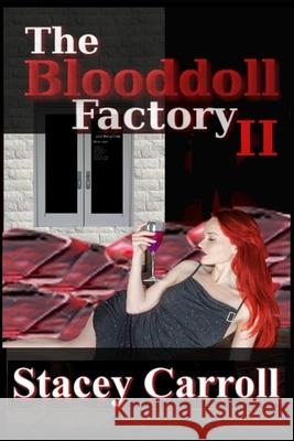 The Blooddoll Factory II Stacey Carroll 9781791737160