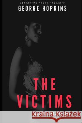 The Victims George Hopkins 9781791756406 Independently Published