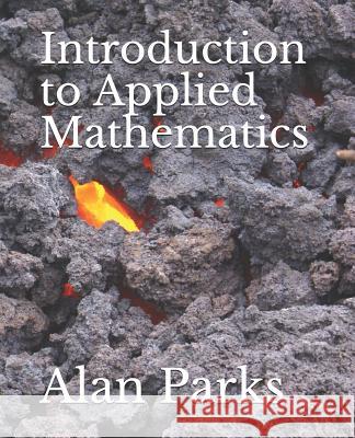 Introduction to Applied Mathematics Alan Parks 9781791756550