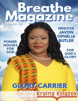 Breathe Magazine Issue 13: Glory Carrier Marguerite Breedy-Haynes 9781791759124 Independently Published