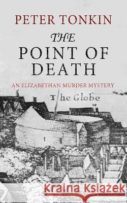 The Point of Death Peter Tonkin 9781791759933 Independently Published