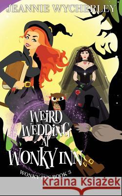 Weird Wedding at Wonky Inn: Wonky Inn Book 3 Jeannie Wycherley 9781791767648