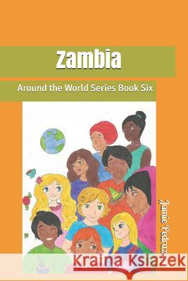 Zambia: Around the Woorld Series Jamie Pedrazzoli 9781791768126 Independently Published