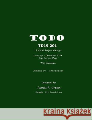 Td19-201: A Personal Productivity Tool James R. Green 9781791768430 Independently Published