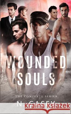 Wounded Souls: The Complete 3-Book Series N. Casey 9781791771836 Independently Published