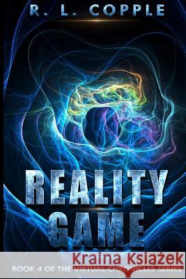 Reality Game R. L. Copple 9781791773953 Independently Published