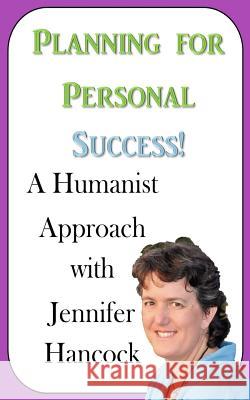 Planning for Personal Success: A Humanist Approach Desiree Vogelpohl Jennifer Hancock 9781791773991