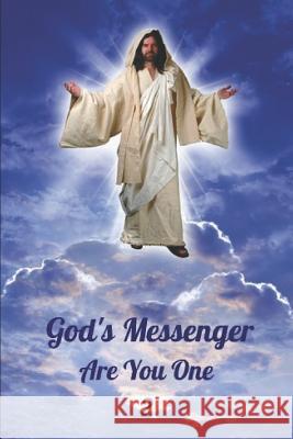 God's Messenger: Are You One? Mary Barrett 9781791776725