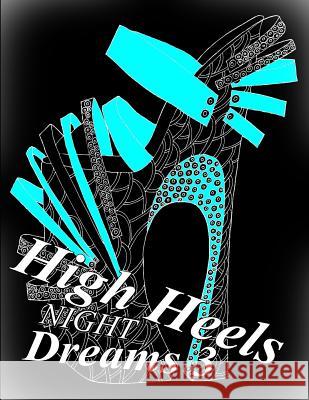 High Heels NIGHT Dreams 3 The Art of You 9781791779795 Independently Published