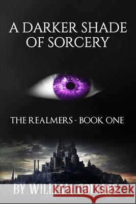 A Darker Shade of Sorcery William Collins 9781791785338 Independently Published