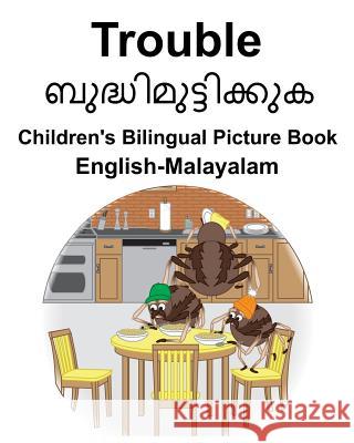 English-Malayalam Trouble Children's Bilingual Picture Book Suzanne Carlson Richard Carlso 9781791787233