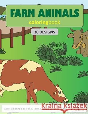 Farm Animals Coloring Book: 30 Coloring Pages of Farm Animals Designs in Coloring Book for Adults (Vol 1) Sonia Rai 9781791792565