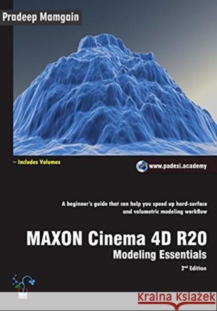 MAXON Cinema 4D R20: Modeling Essentials Mamgain, Pradeep 9781791795481