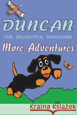Duncan - The Delightful Daschund - More Adventures Desiree Muller 9781791806675