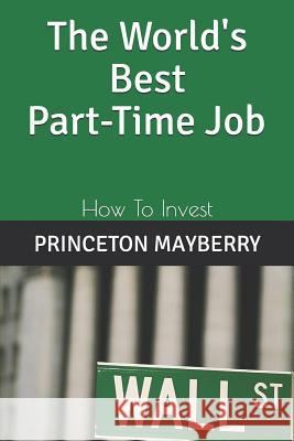 The World's Best Part-Time Job Princeton Mayberry 9781791815035