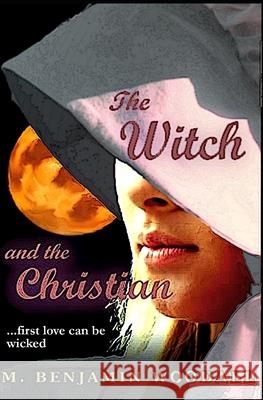 The Witch and the Christian M Benjamin Woodall 9781791816001