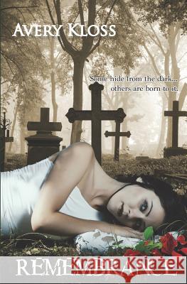 Remembrance: A Supernatural Love Story Avery Kloss 9781791816223
