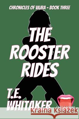 The Rooster Rides T. E. Whitaker 9781791819170 Independently Published