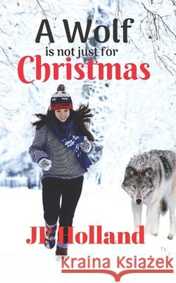 A Wolf is not Just for Christmas Jf Holland, Maria Lazarou 9781791822330