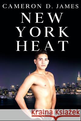 New York Heat Cameron D. James 9781791827250 Independently Published