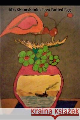Mrs Shamshank's Lost Boiled Egg J. J. Williams 9781791829322 Independently Published