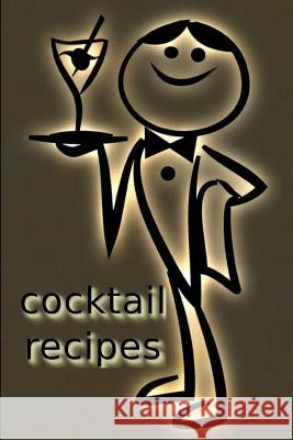 Cocktail Recipes L. Shadrick 9781791843243 Independently Published