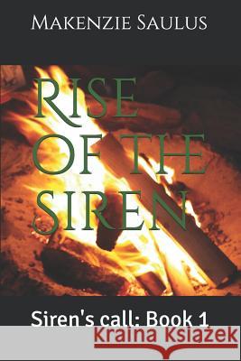 Rise of the Siren Makenzie Saulus 9781791845193