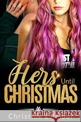 Hers Until Christmas Christine L'Amour 9781791854942
