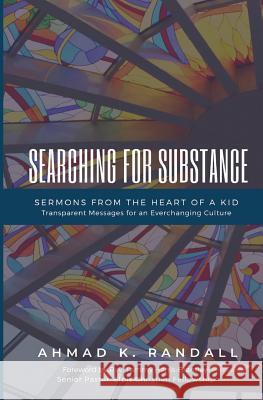 Searching for Substance: Sermons from the Heart of a Kid Tammy L. Harris-Brantley Malik C. Fuller Ahmad K. Randall 9781791862275 Independently Published