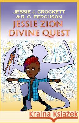 Jessie Zion's Divine Quest Jesssie J. Crockett R. C. Ferguson 9781791864125 Independently Published