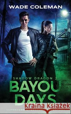Shadow Dragon 2: Bayou Days Fiona Jayde Wade Coleman 9781791868178 Independently Published