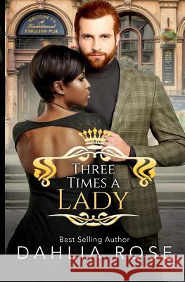 Three Times a Lady Dahlia Rose 9781791877613 Independently Published
