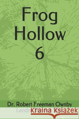 Frog Hollow 6 Landra Skinner Sims Robert Freeman Ownby 9781791877965 Independently Published