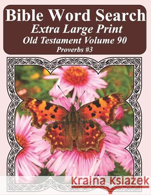 Bible Word Search Extra Large Print Old Testament Volume 90: Proverbs #3 T. W. Pope 9781791880309 Independently Published