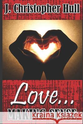 Love... Making Sense Clarence V. Boy J. Christopher Hull 9781791888978