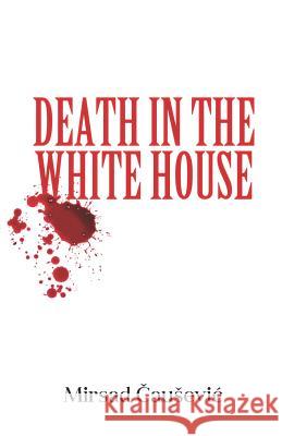 Death in the White House Čau 9781791889012 Independently Published