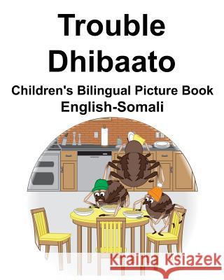 English-Somali Trouble/Dhibaato Children's Bilingual Picture Book Suzanne Carlson Richard Carlso 9781791906115