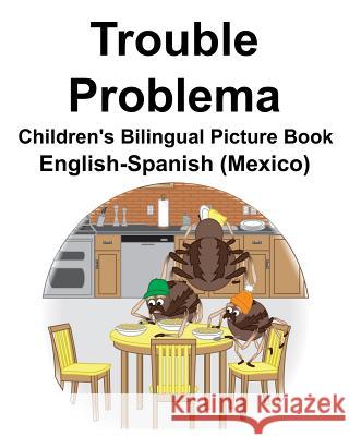 English-Spanish (Mexico) Trouble/Problema Children's Bilingual Picture Book Suzanne Carlson Richard Carlso 9781791907549 Independently Published